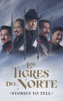 Los Tigres del Norte: Historias que contar