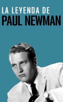 La leyenda de Paul Newman