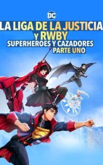 Liga de la Justicia x RWBY: Superhéroes y Cazadores: Parte 1