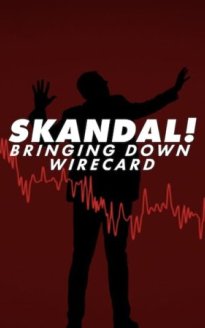 Skandal!: La Caída de Wirecard