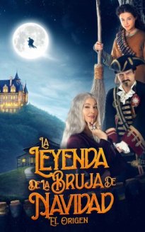 La Leyenda de la Bruja de Navidad: El Origen