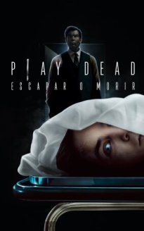 Play Dead: Escapar o morir