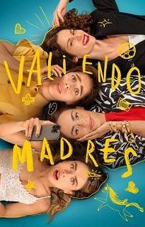Valiendo Madres