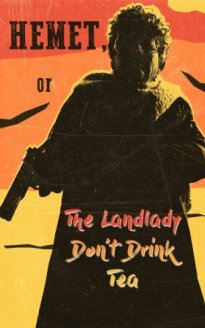 Hemet, or the Landlady Don't Drink Tea