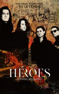 Héroes: silencio y rock & roll