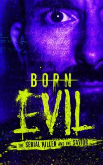 Born Evil: The Serial Killer and the Savior