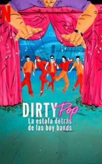 Dirty Pop: La estafa detrás de las boy bands